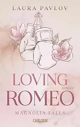 E-Book (epub) Magnolia Falls 1: Loving Romeo von Laura Pavlov