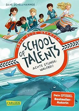 E-Book (epub) School of Talents 8: Achte Stunde: Walfrei! von Silke Schellhammer