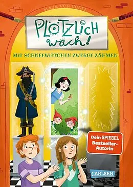 E-Book (epub) Plötzlich wach! 4: Mit Schneewittchen Zwerge zähmen von Maja von Vogel