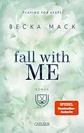 E-Book (epub) Fall With Me (Playing for Keeps 4) von Becka Mack