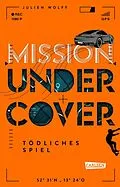 E-Book (epub) Mission Undercover 3: Tödliches Spiel von Julien Wolff