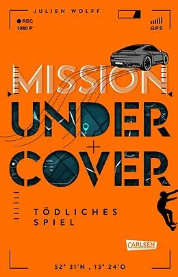 E-Book (epub) Mission Undercover 3: Tödliches Spiel von Julien Wolff