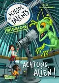 E-Book (epub) School of Talents Mission 1: Achtung, Alien! von Silke Schellhammer