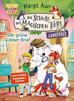 E-Book (epub) Die Schule der magischen Tiere ermittelt Neuausgabe 1: Der grüne Glibber-Brief von Margit Auer