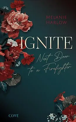 E-Book (epub) Ignite (New Beginnings at Cloverleigh Farms 1) von Melanie Harlow