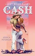 E-Book (epub) Cash (Lucky River Ranch 1) von Jessica Peterson