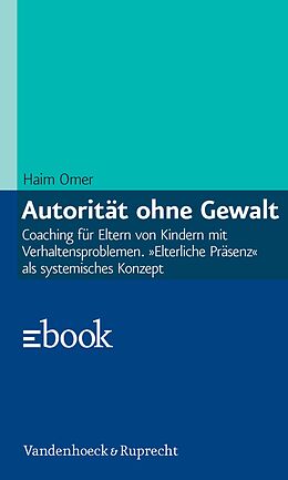 E-Book (pdf) Autorität ohne Gewalt von Haim Omer, Arist von Schlippe