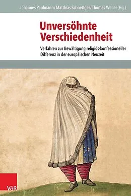 E-Book (pdf) Unversöhnte Verschiedenheit von Johannes Paulmann, Matthias Schnettger, Thomas Weller