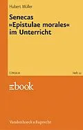 E-Book (pdf) Senecas »Epistulae morales« im Unterricht von Hubert Müller