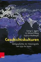 E-Book (pdf) Geschichtskulturen von Georg G. Iggers, Supriya Mukherjee, Q. Edward Wang