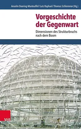 E-Book (pdf) Vorgeschichte der Gegenwart von Lutz Raphael, Thomas Schlemmer