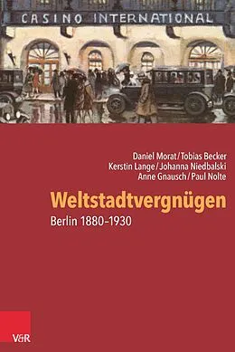 E-Book (pdf) Weltstadtvergnügen von Daniel Morat, Paul Nolte, Tobias Becker