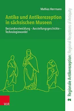 E-Book (pdf) Antike und Antikerezeption in sächsischen Museen von Mathias Herrmann