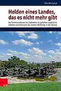E-Book (pdf) Helden eines Landes, das es nicht mehr gibt von Olha Martyniuk