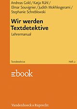 E-Book (pdf) Wir werden Textdetektive von Andreas Gold, Elmar Souvignier, Judith Mokhlesgerami