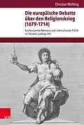 E-Book (pdf) Die europäische Debatte über den Religionskrieg (1679-1714) von Christian Mühling
