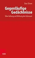 E-Book (pdf) Gegenläufige Gedächtnisse / thakirat moutaddah von Dan Diner