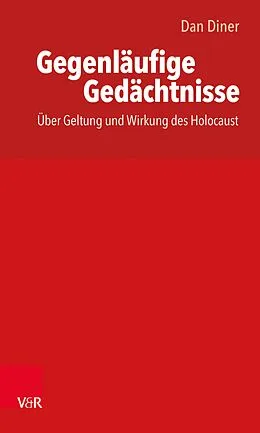 E-Book (pdf) Gegenläufige Gedächtnisse / thakirat moutaddah von Dan Diner