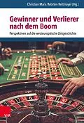 E-Book (pdf) Gewinner und Verlierer nach dem Boom von Christian Marx, Morten Reitmayer, Anselm Doering-Manteuffel