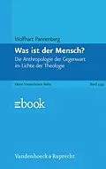 E-Book (pdf) Was ist der Mensch? von Wolfhart Pannenberg