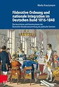E-Book (pdf) Föderative Ordnung und nationale Integration im Deutschen Bund 1816-1848 von Marko Kreutzmann