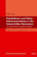 E-Book (pdf) Eisenbahnen und Eisenbahnunternehmer in der Industriellen Revolution von Volker Then