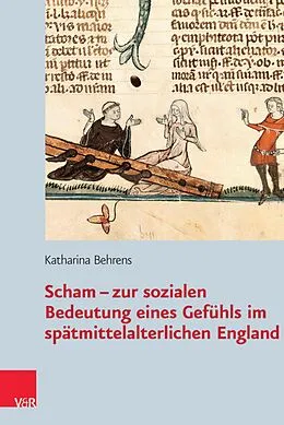 E-Book (pdf) Scham - zur sozialen Bedeutung eines Gefühls im spätmittelalterlichen England von Katharina Behrens