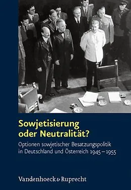 E-Book (pdf) Sowjetisierung oder Neutralität? von Andreas Hilger, Mike Schmeitzner, Clemens Vollnhals