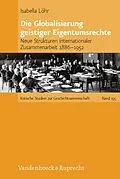 E-Book (pdf) Die Globalisierung geistiger Eigentumsrechte von Isabella Löhr