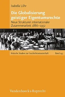 E-Book (pdf) Die Globalisierung geistiger Eigentumsrechte von Isabella Löhr