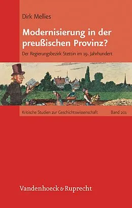 E-Book (pdf) Modernisierung in der preußischen Provinz? von Dirk Mellies