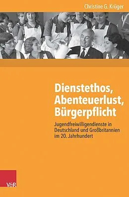 E-Book (pdf) Dienstethos, Abenteuerlust, Bürgerpflicht von Christine G. Krüger
