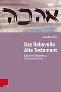 E-Book (pdf) Das liebevolle Alte Testament von David Bindrim