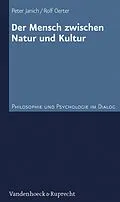 E-Book (pdf) Der Mensch zwischen Natur und Kultur von Peter Janich, Rolf Oerter