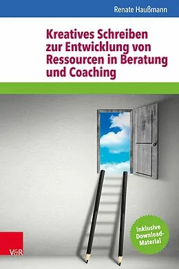 E-Book (pdf) Kreatives Schreiben zur Entwicklung von Ressourcen in Beratung und Coaching von Renate Haußmann