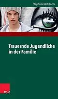 E-Book (pdf) Trauernde Jugendliche in der Familie von Stephanie Witt-Loers