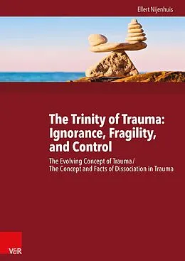 E-Book (pdf) The Trinity of Trauma: Ignorance, Fragility, and Control von Ellert Nijenhuis