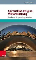 E-Book (pdf) Spiritualität, Religion, Weltanschauung von Ursula Baatz