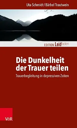 E-Book (pdf) Die Dunkelheit der Trauer teilen von Uta Schmidt