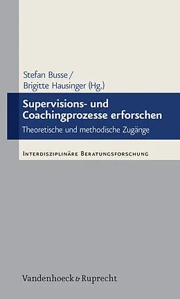 E-Book (pdf) Supervisions- und Coachingprozesse erforschen von Stefan Busse, Brigitte Hausinger
