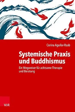 E-Book (pdf) Systemische Praxis und Buddhismus von Corina Aguilar-Raab