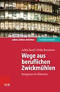E-Book (pdf) Wege aus beruflichen Zwickmühlen von Julika Zwack, Ulrike Bossmann