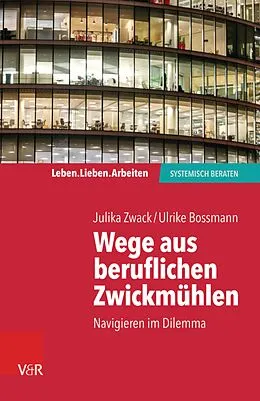E-Book (pdf) Wege aus beruflichen Zwickmühlen von Julika Zwack, Ulrike Bossmann