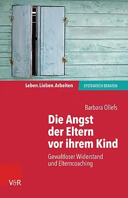 E-Book (pdf) Die Angst der Eltern vor ihrem Kind von Barbara Ollefs