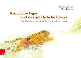 E-Book (pdf) Kim, Tim-Tiger und das gefährliche Etwas von Renate Jegodtka, Peter Luitjens
