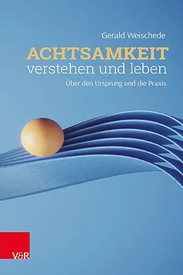 E-Book (pdf) Achtsamkeit verstehen und leben von Gerald Weischede