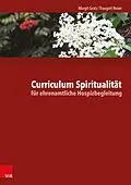 E-Book (pdf) Curriculum Spiritualität für ehrenamtliche Hospizbegleitung von Margit Gratz, Traugott Roser