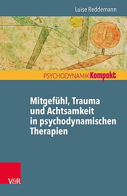 E-Book (pdf) Mitgefühl, Trauma und Achtsamkeit in psychodynamischen Therapien von Luise Reddemann