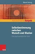 E-Book (pdf) Selbstbestimmung zwischen Wunsch und Illusion von Martin Teising