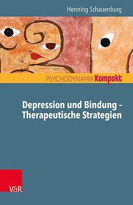 E-Book (pdf) Depression und Bindung - Therapeutische Strategien von Henning Schauenburg